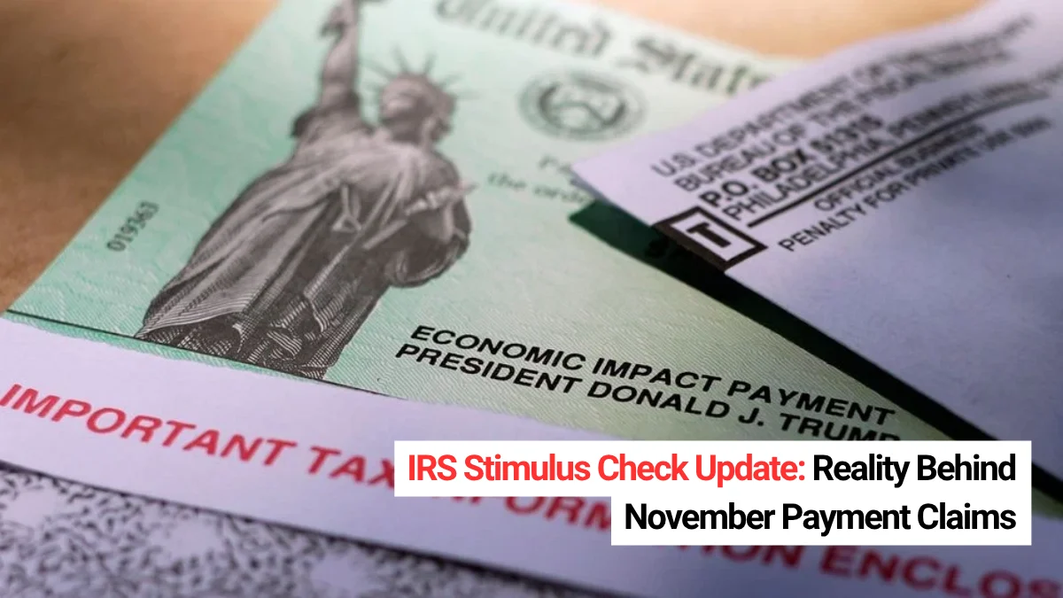 IRS Stimulus Check Update: Reality Behind November Payment Claims